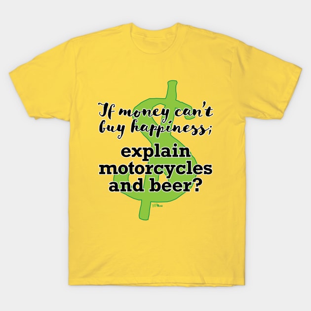 Money Motorcycles Beer T-Shirt by NN Tease